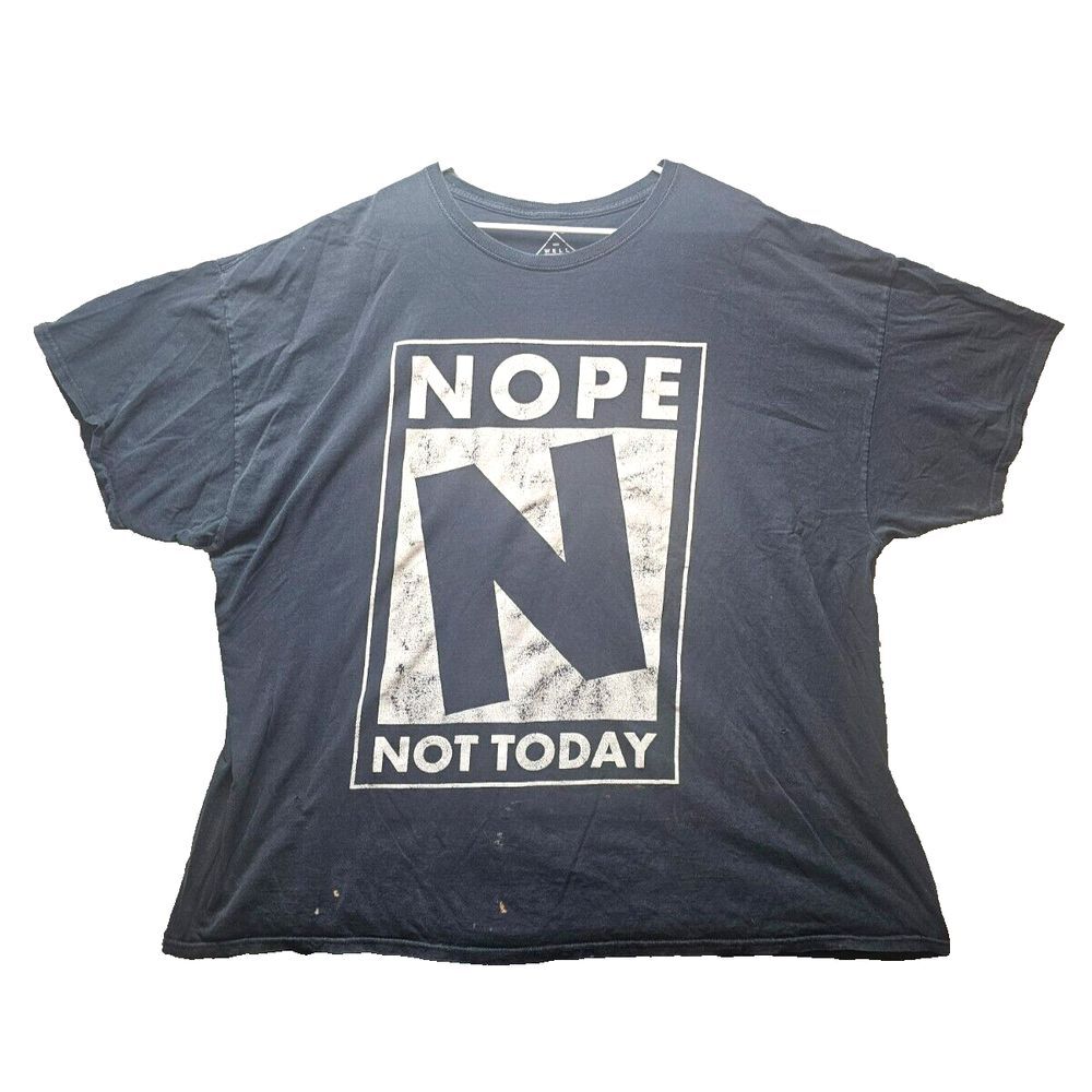 Nope‎ Not Today Shirt Adult 4XL Funny Humor Sarcastic Streetwear Well Worn Mens